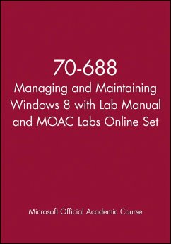 70-688 Managing and Maintaining Windows 8 with Lab Manual and MOAC Labs Online Set - Microsoft Official Academic Course