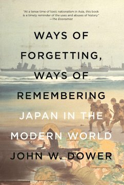 Ways of Forgetting, Ways of Remembering - Dower, John W