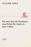 Per auto door den Kaukasus naar Perzië De Aarde en haar Volken, 1907