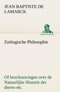 Zoölogische Philosophie Of beschouwingen over de Natuurlijke Historie der dieren etc. - Lamarck, Jean Baptiste Pierre Antoine de Monet de