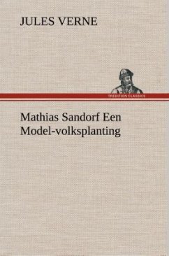 Mathias Sandorf Een Model-volksplanting - Verne, Jules