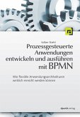 Prozessgesteuerte Anwendungen entwickeln und ausführen mit BPMN (eBook, ePUB)