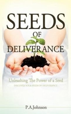Seeds of Deliverance - Johnson, P. A.