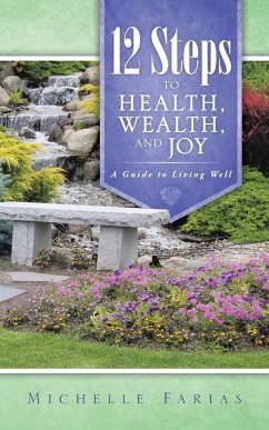 12 Steps to Health, Wealth, and Joy - Farias, Michelle