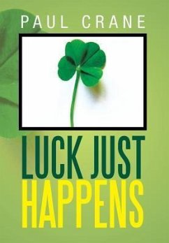 Luck Just Happens - Crane, Paul