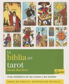 La biblia del tarot : la guía definitiva de las cartas y las tiradas