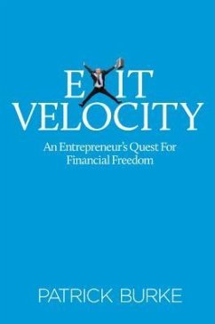 Exit Velocity: An Entrepreneur's Quest for Financial Freedom - Burke, Patrick