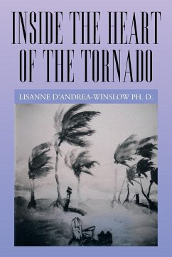 Inside the Heart of the Tornado - D, Lisanne D.