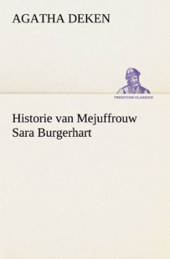 Historie van Mejuffrouw Sara Burgerhart - Deken, Agatha