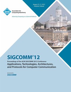 SIGCOMM '12 Proceedings of the ACM SIGCOMM 2012 Conference on Applications, Technologies, Architectures and Protocols for Computer Communication - Sigcomm'12 Conference Committee