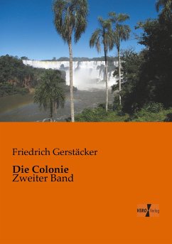 Die Colonie - Gerstäcker, Friedrich