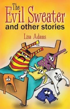 The Evil Sweater and Other Stories - Adams, Lisa