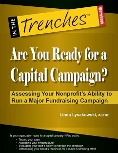 Are You Ready for a Capital Campaign? Assessing Your Nonprofit's Ability to Run a Major Fundraising Campaign - Lysakowski, Linda