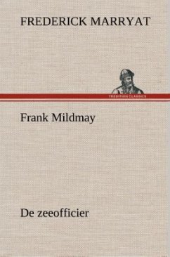 Frank Mildmay De zeeofficier - Marryat, Frederick