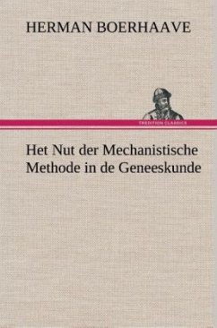 Het Nut der Mechanistische Methode in de Geneeskunde - Boerhaave, Herman