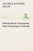 Nederlandsche Doopnamen Naar Oorsprong en Gebruik