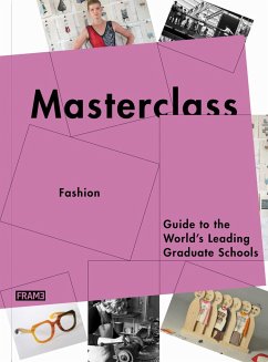 Masterclass: Fashion Design: Guide to the World's Leading Schools