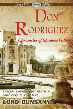 Don Rodriguez Chronicles of Shadow Valley (Large Print Edition) - Dunsany, Lord