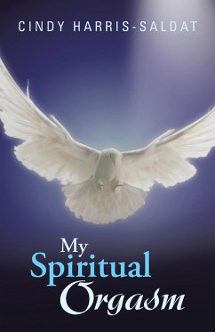 My Spiritual Orgasm - Harris-Saldat, Cindy