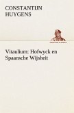 Vitaulium: Hofwyck en Spaansche Wijsheit Vitaulium: Hofwyck en Spaansche Wijsheit