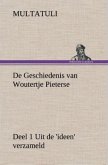 De Geschiedenis van Woutertje Pieterse, Deel 1 Uit de 'ideen' verzameld