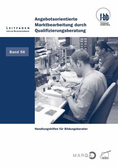 Angebotsorientierte Marktbearbeitung durch Qualifizierungsberatung (eBook, PDF) - Diller, Franziska; Döring, Ottmar; Gebauer, Günter; Gottwald, Mario; Hoffmann, Jana