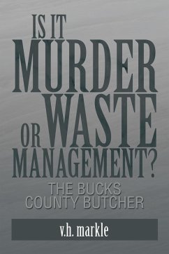 Is It Murder or Waste Management? - Markle, V. H.