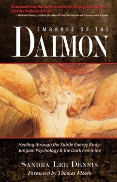 Embrace of the Daimon: Healing Through the Subtle Energy Body/ Jungian Psychology & the Dark Feminine - Dennis, Sandra Lee