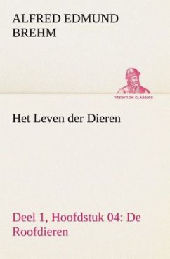 Het Leven der Dieren Deel 1, Hoofdstuk 04: De Roofdieren - Brehm, Alfred E.