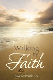 Walking by Faith Walking by Faith
