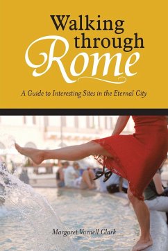 Walking through Rome - Clark, Margaret Varnell