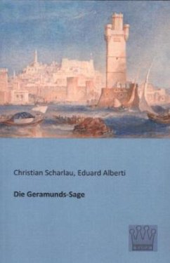 Die Geramunds-Sage - Scharlau, Christian;Alberti, Eduard