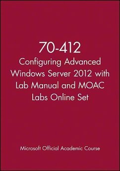 70-412 Configuring Advanced Windows Server 2012 with Lab Manual and MOAC Labs Online Set - Microsoft Official Academic Course