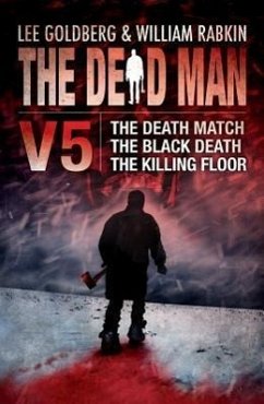 The Dead Man Volume 5: The Death Match, the Black Death, and the Killing Floor - Faust, Christa; Goldberg, Lee; Rabkin, William