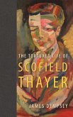 The Tortured Life of Scofield Thayer The Tortured Life of Scofield Thayer