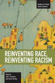 Reinventing Race, Reinventing Racism