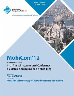 MobiCom'12 Proceedings of the 18th Annual International Conference on Mobile Computing and Networking - Mobicom 12 Conference Committee