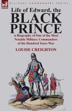 Life of Edward, the Black Prince - Creighton, Louise