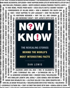 Now I Know: The Revealing Stories Behind the World's Most Interesting Facts - Lewis, Dan