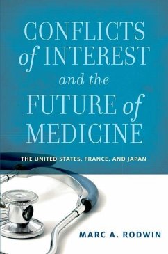 Conflicts of Interest and the Future of Medicine - Rodwin, Marc A