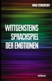 Wittgensteins Sprachspiel der Emotionen