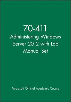 70-411 Administering Windows Server 2012 with Lab Manual Set - Microsoft Official Academic Course