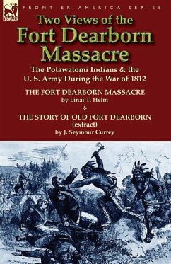 Two Views of the Fort Dearborn Massacre - Helm, Linai T.; Currey, J. Seymour