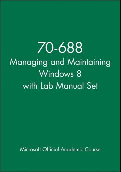 70-688 Managing and Maintaining Windows 8 with Lab Manual Set - Microsoft Official Academic Course