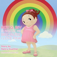 Roy G. Biv is Mad at Me Because I Love Pink - Guettier, Nancy