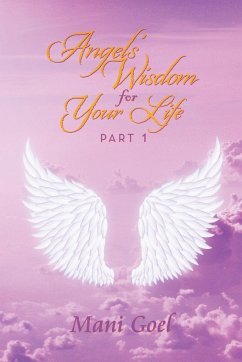 Angels' Wisdom for Your Life - Goel, Mani