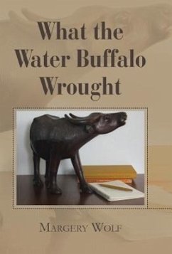 What the Water Buffalo Wrought - Wolf, Margery