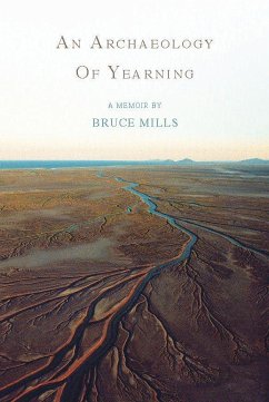 An Archaeology of Yearning - Mills, Bruce