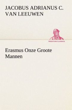 Erasmus Onze Groote Mannen - Leeuwen, Jacobus Adrianus Cornelis van