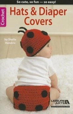 Hats & Diaper Covers - Leisure Arts; Arts, Leisure; Hendrix, Shelle